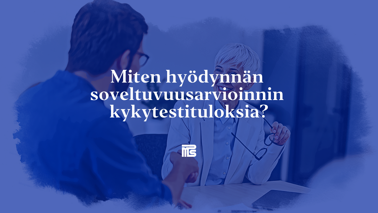 Miten hyödynnän soveltuvuusarvioinnin kykytestituloksia_-05032025